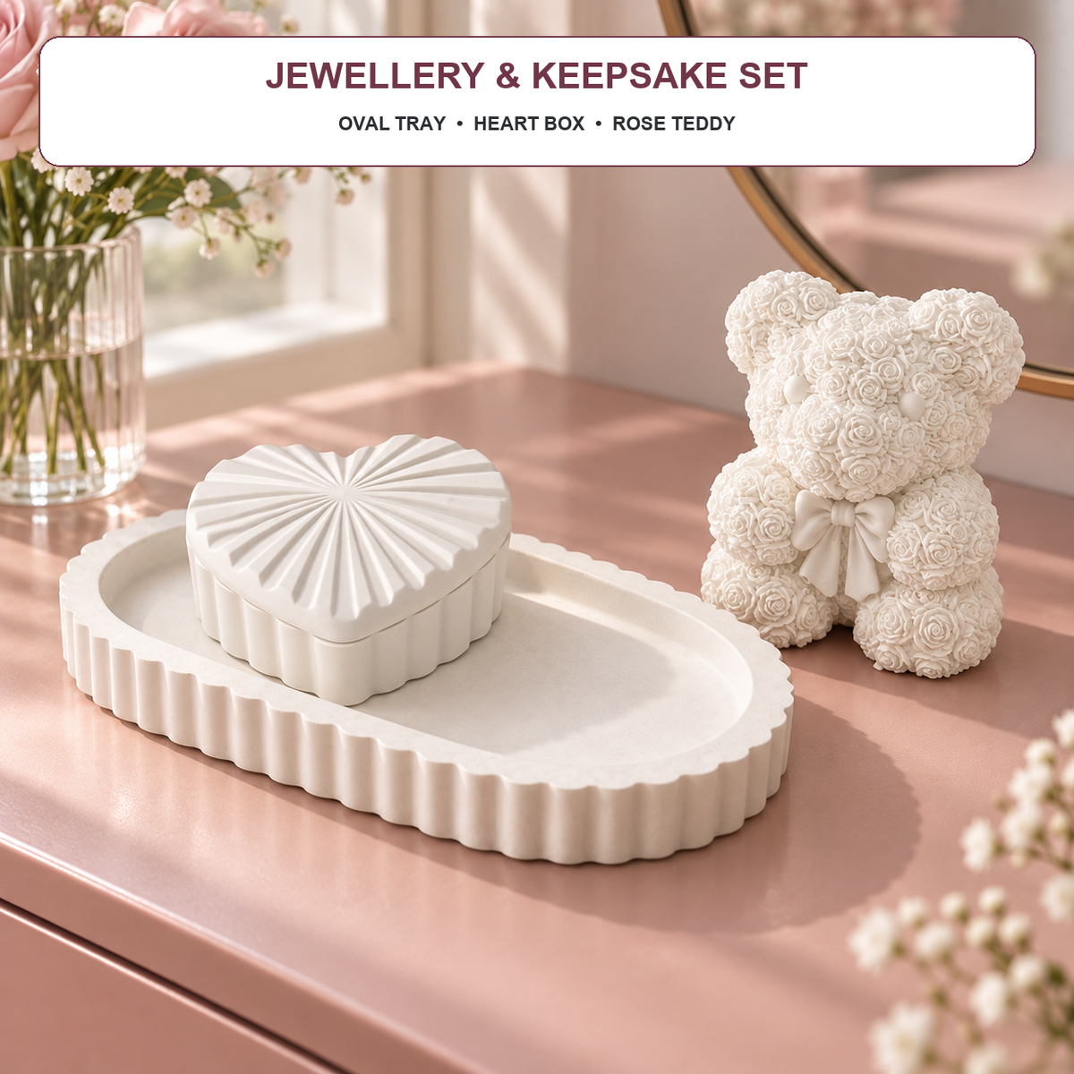 Oval Tray, Heart Box & Rose Teddy — White Gypsum styled in a modern home